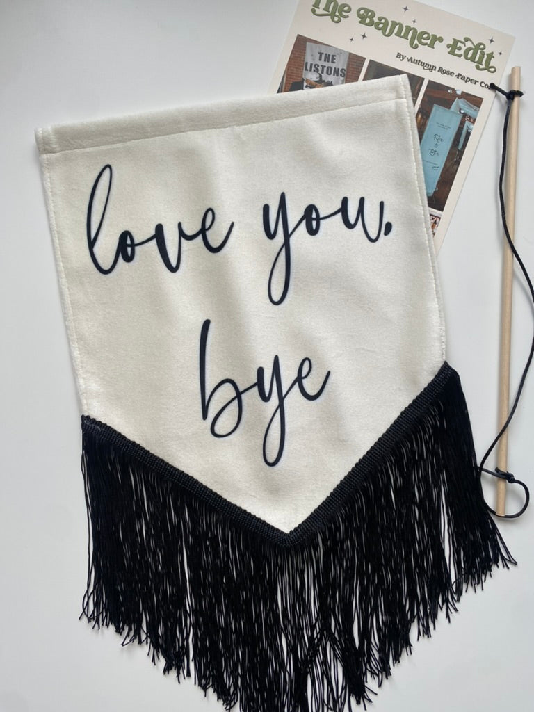 Love You Bye | Black and white Banner