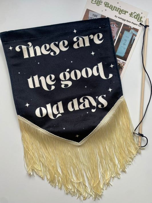 These are the good old days | Black wedding banner